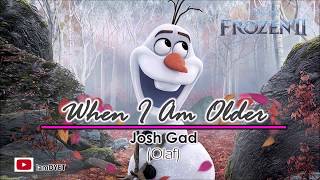 Josh Gad  When I am Older Lyrics  FROZEN 2 [upl. by Sibell]