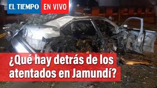 ¿Qué hay detrás de los atentados en Jamundí con carro bomba y granada  El Tiempo [upl. by Beitch]