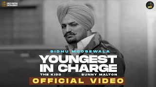 YOUNGEST IN CHARGE OFFICIAL VIDEO SIDHU MOOSE WALA  SUNNY MALTON  LATEST PUNJABI SONGS 2022 [upl. by Einaled]