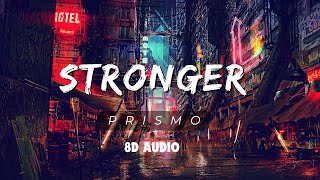 Stronger  Prismo  8D Audio Experience  8D Point [upl. by Aicnetroh348]