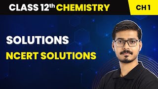 Solutions  NCERT Solutions  Class 12 Chemistry Chapter 1 [upl. by Adah]