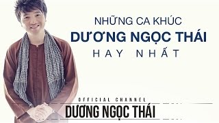 Tổng hợp những bài hát hay nhất của Dương Ngọc Thái [upl. by Hannan875]