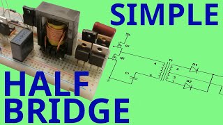 Building and Testing a Half Bridge SMPS [upl. by Ellenaej706]