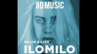 Billie Eilish  Ilomilo  8D music [upl. by Blinnie]