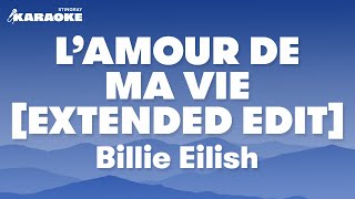 Billie Eilish  LAmour De Ma Vie Extended Edit Karaoke Version [upl. by Ytsirhc]