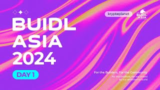 LIVE BUIDL Asia 2024 Day 1 Livestream [upl. by Kurland]