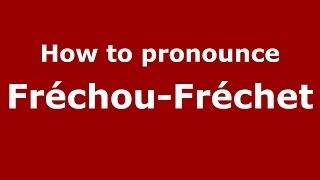 How to pronounce FréchouFréchet FrenchFrance  PronounceNamescom [upl. by Annie751]