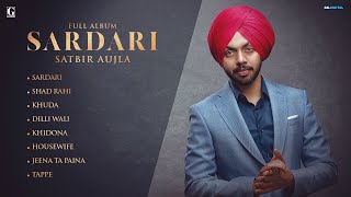 SARDARI  SATBIR AUJLA Full Album GKDIGITAL  Punjabi Songs 2019  Geet MP3 [upl. by Morie]