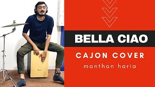 BELLA CIAO  MONEY HEIST  Cajon Cover  Manthan Haria [upl. by Auhsej]