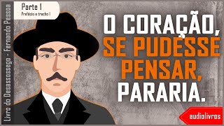 Livro do Desassossego  Parte 1  Prefácio e Trecho 1  Fernando Pessoa audiolivro fernandopessoa [upl. by Annairt]