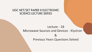 Microwave Sources amp Devices  Klystron  Lecture 28  UGC NETSET Paper II Electronic Science [upl. by Ahsikyt580]