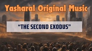 Yasharal Original Music The Second Exodus [upl. by Nelak96]