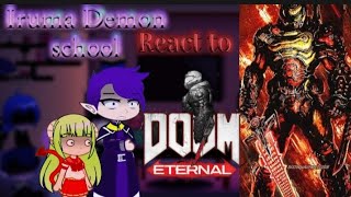 Iruma Demon school react to DOOM ETERNAL SPECIAL 30K [upl. by Demetre836]