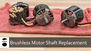 Brushless Motor Shaft Replacement [upl. by Zohara]