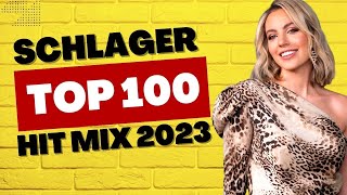 DIE TOP 100 SCHLAGER HIT MIX 2023 😍❤️ [upl. by Orhtej406]