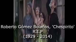 Roberto Gómez Bolaños Chespirito RIP 1929 2014 quotCHquot [upl. by Follmer]