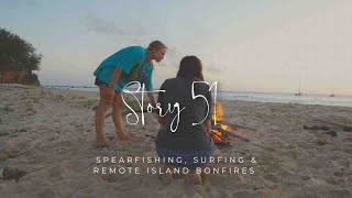 Spearfishing surfing and remote island bonfires with Friends story 51 [upl. by Nomi]