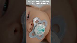 causas de alteração no coco do bebe MEDICAMENTOS cuidadoscomobebe [upl. by Salocin192]