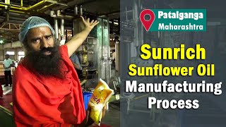 Sunrich Refined Sunflower Oil Manufacturing Process  Swami Ramdev  Patanjali Ruchisoya [upl. by Eissert]