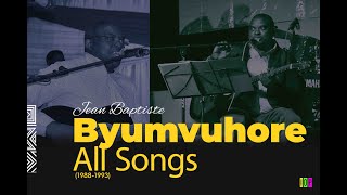 🚨💘BYUMVUHORE Songs compiled playlist sedikisedeki JeanYohaniBURAKEYETv [upl. by Assinna]