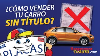 ¿Cómo vender un carro sin título o ¿cómo comprar un carro sin título [upl. by Alleiram]