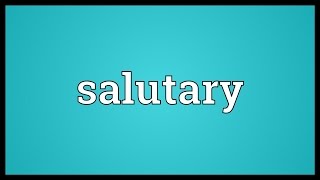 Salutary Meaning [upl. by Novak]