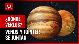 ¿Cuándo y dónde ver la conjunción planetaria entre Venus y Júpiter Esto debes saber [upl. by Viccora]