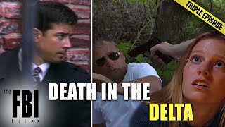 Death In The Delta  TRIPLE EPISODE  The FBI Files [upl. by Kristy486]