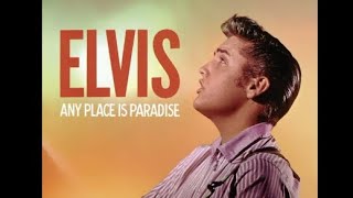 quotAnyplace is paradisequot historia de la canción en español n°137 Elvis elvispresley [upl. by Cordie]