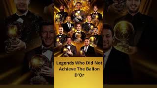 Legends Who Did Not Achieve The Ballon dOr  Who Deserved it in Your Opinion 🤔🤔 [upl. by Yeorgi]