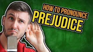 How to Pronounce Prejudice CORRECTLY [upl. by Irabaj475]