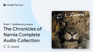 The Chronicles of Narnia Complete Audio… Book 1 by C S Lewis · Audiobook preview [upl. by Iluj]