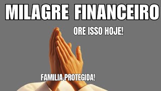 ORAÇÃO PELO MILAGRE FINANCEIRO Orações poderosas para milagres financeiros [upl. by Birdt]