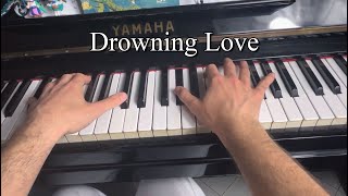 Drowning Love Piano [upl. by Mafalda408]