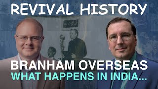 William Branham Goes Overseas What Happens in India  Episode 24 Wm Branham Research Podcast [upl. by Dorree]