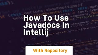 How to use javadocs in intellij [upl. by Armillda638]