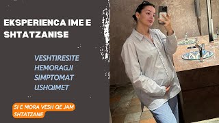 Eksperienca ime e shtatzaniseðŸ¤°ðŸ» Fillimet e mia ndjesite amp veshtiresiteðŸ™ðŸ» [upl. by Reagen]