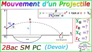 Mouvement d’un Projectile  Mouvements Plans  2 Bac SM  Exercice 9 [upl. by Wixted]