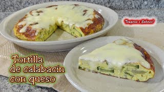 TORTILLA DE CALABACÍN CON QUESO muy fácil y deliciosa [upl. by Yl]