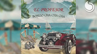 El Profesor  Bongo Cha Cha Cha Summer Anthem Lyric Video [upl. by Annagroeg]