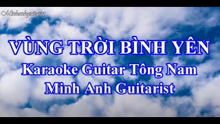 Vùng trời bình yên  Karaoke Guitar Beat Tông Nam  Minh Anh Guitarist [upl. by Noynek]