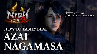 NIOH 2  How to Beat Azai Nagamasa Easiest Strat [upl. by Montfort]