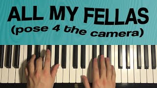 Frizk  ALL MY FELLAS Piano Tutorial Lesson [upl. by Aneeroc]