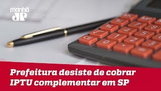 Prefeitura desiste de cobrar IPTU complementar em São Paulo após pedido de abertura de CPI [upl. by Hansel]