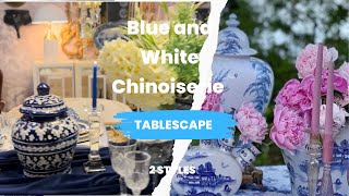 Chinoiserie Chic  Creating 2 Elegant Blue and White Tablescapes [upl. by Carleton580]