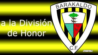 Himno  Barakaldo CF [upl. by Will]