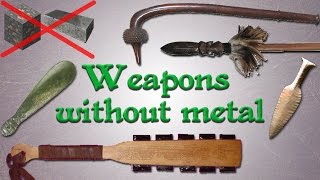 Weapons without metal Far from primitive [upl. by Culberson480]