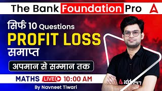 TOP 10 PROFIT LOSS Questions  Maths for Bank Exam 2023  The Bank Foundation Pro by Navneet Tiwari [upl. by Pattani]