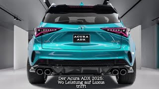 Der Acura ADX 2025 Wo Leistung auf Luxus trifft [upl. by Jeralee]