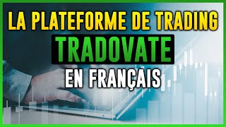 LA PLATEFORME DE TRADING TRADOVATE en français [upl. by Nedak325]